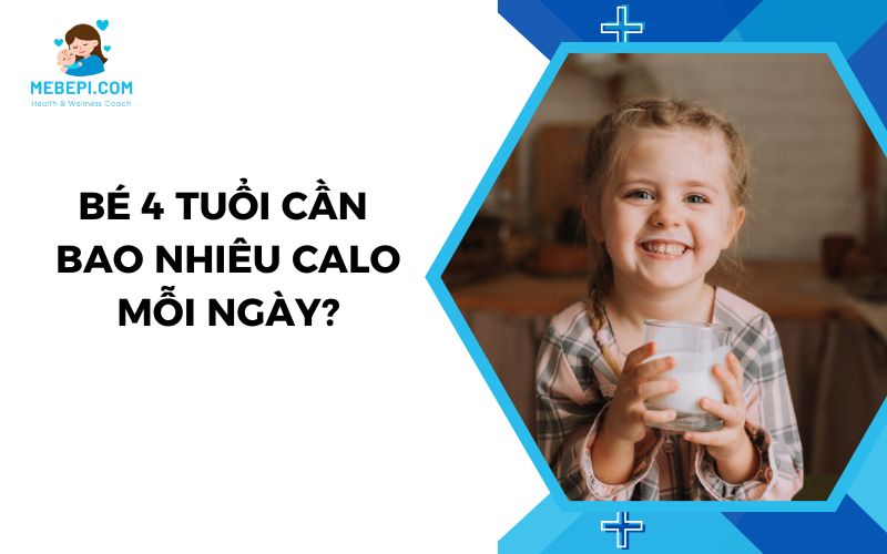 bé 4 tuổi cần bao nhiêu calo mỗi ngày