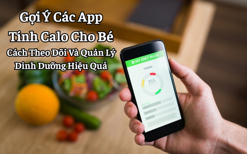Các App Tính Calo Cho Bé