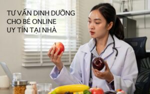 tư vấn dinh dưỡng cho bé online