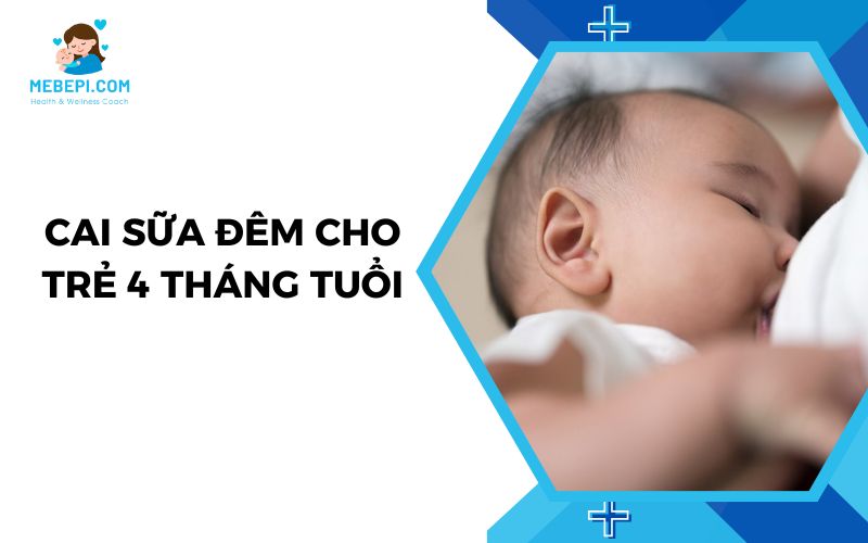 cai sữa đêm cho trẻ 4 tháng tuổi