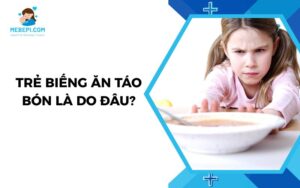 Trẻ biếng ăn táo bón là do đâu?